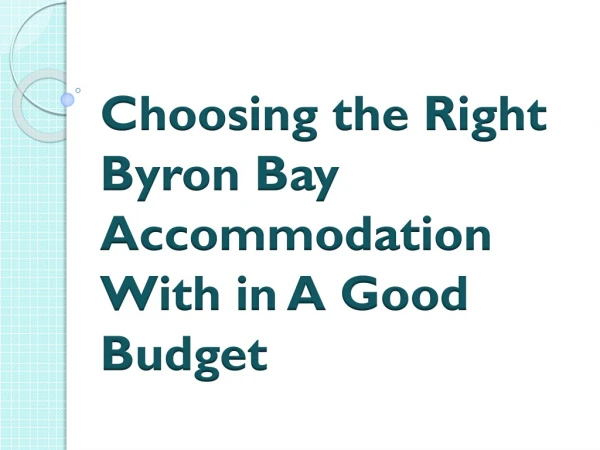 Choosing the Right Byron Bay Accommodation Within A Good Budget