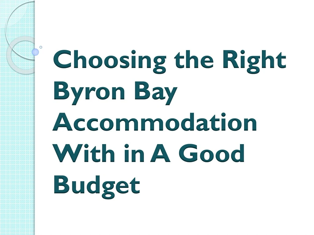 choosing the right byron bay accommodation with in a good budget