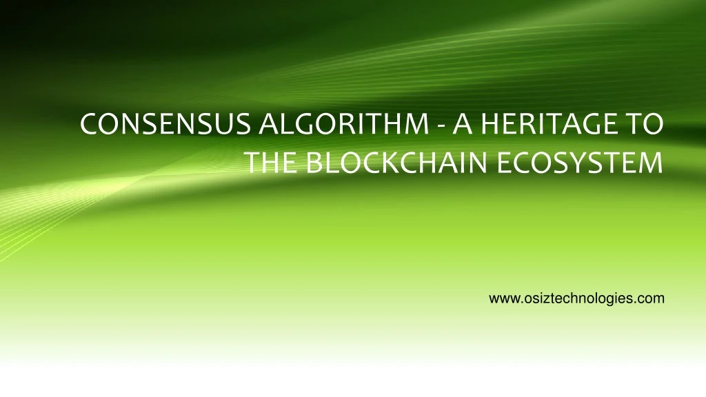 consensus algorithm a heritage to the blockchain ecosystem