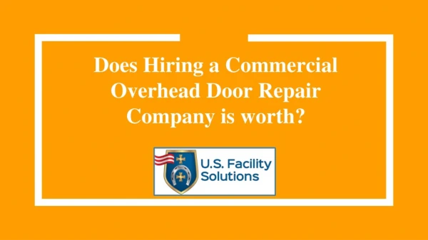 Does Hiring a Commercial Overhead Door Repair Company is worth?