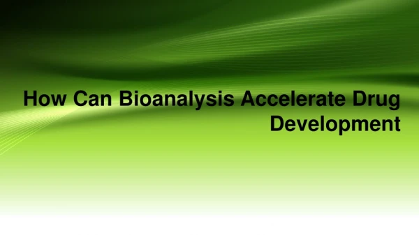 How Can Bioanalysis Accelerate Drug Development