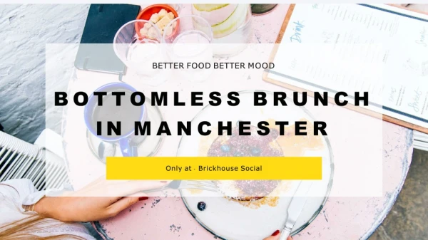 Bottomless Brunch in Manchester - Better food better mood