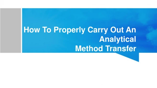 How To Properly Carry Out An Analytical Method Transfer