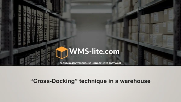 How "Cross-Docking" of your ECommerce inventories saves time and money to a great extent!