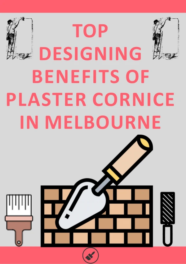 Top Designing Benefits of Plaster Cornice in Melbourne