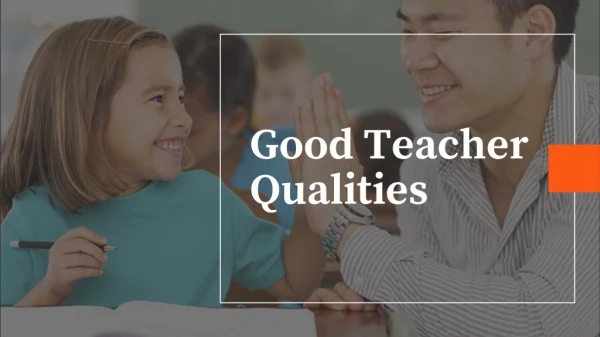 Good Teacher Qualities