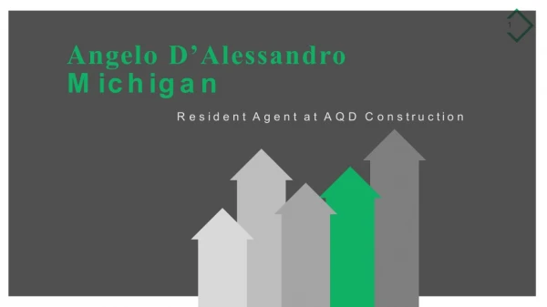 Angelo D’Alessandro Michigan - Resident Agent at AQD Construction