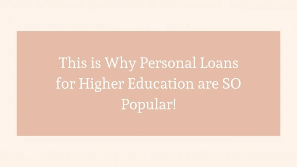This is Why Personal Loans for Higher Education are SO Popular