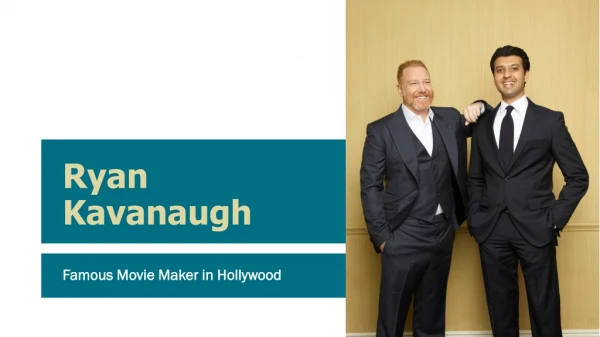 Ryan Kavanaugh | Career Journey in Hollywood