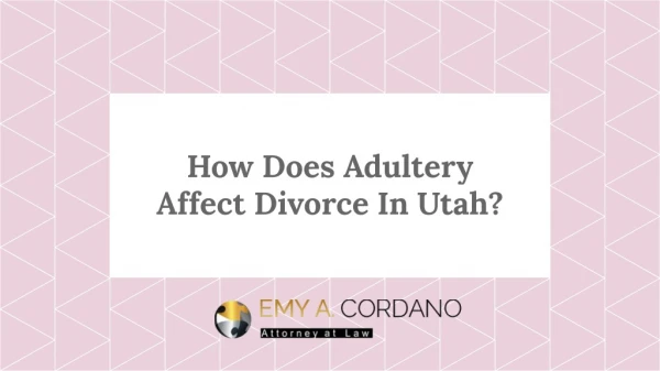 How Does Adultery Affect Divorce In Utah?