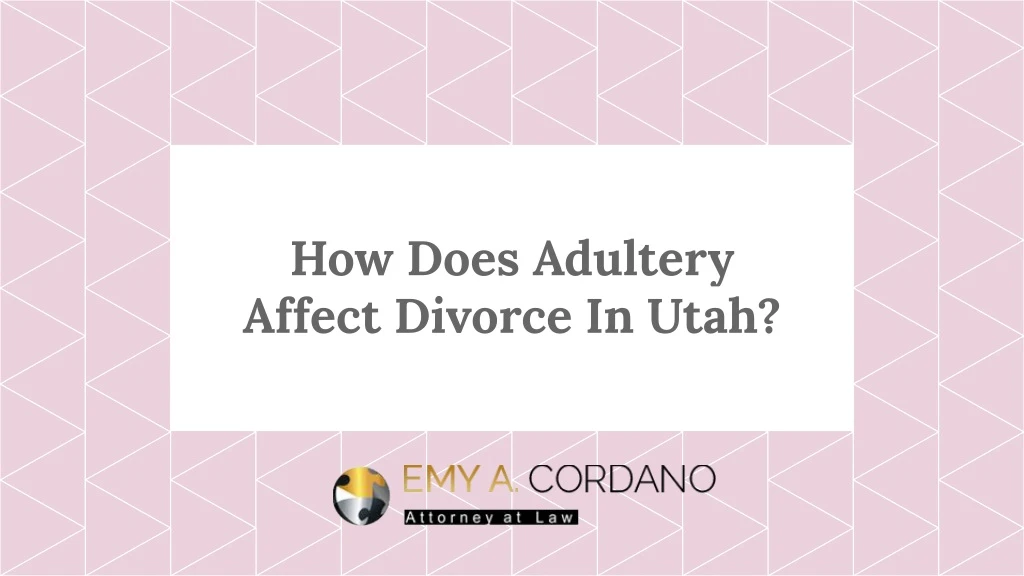 how does adultery affect divorce in utah