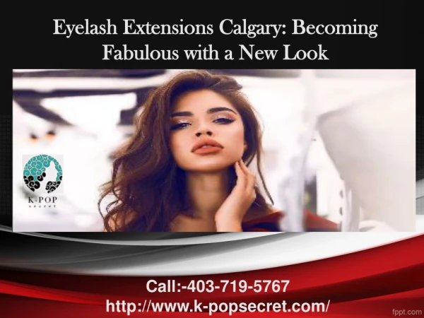Eyelash Extensions Calgary: Becoming Fabulous with a New Look