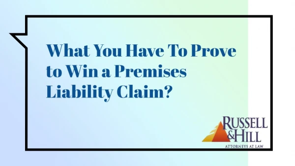 What You Have To Prove to Win a Premises Liability Claim?