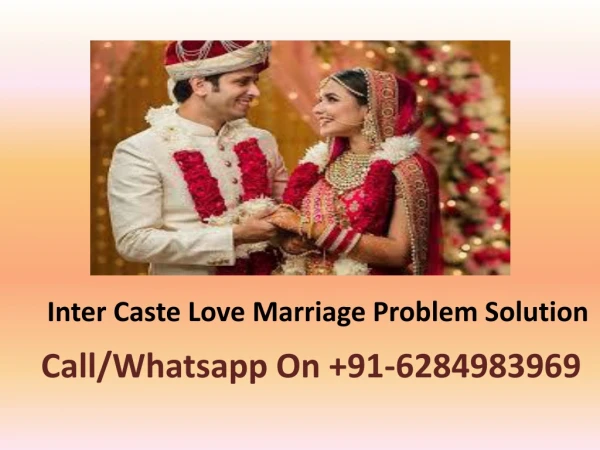 Inter Caste Love Marriage Problem Solution