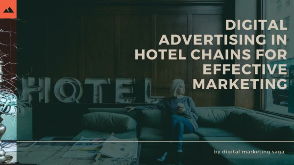Digital Advertising In Hotel Chains For Effective Marketing