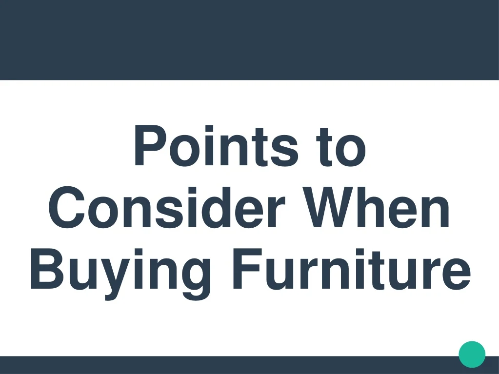 points to consider when buying furniture