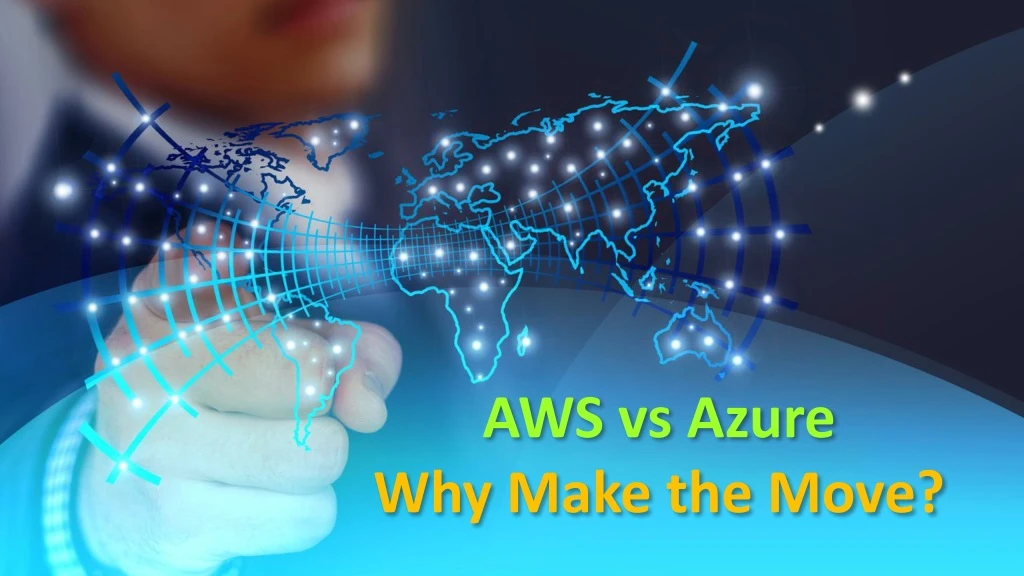 aws vs azure why make the move