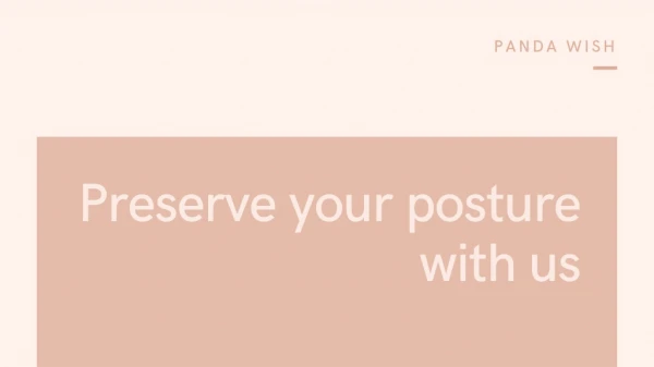 Preserve your posture with us By Panda Wish