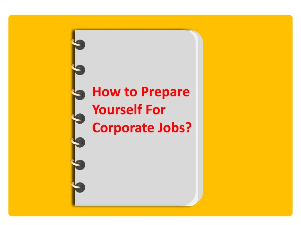 how to prepare yourself for corporate jobs