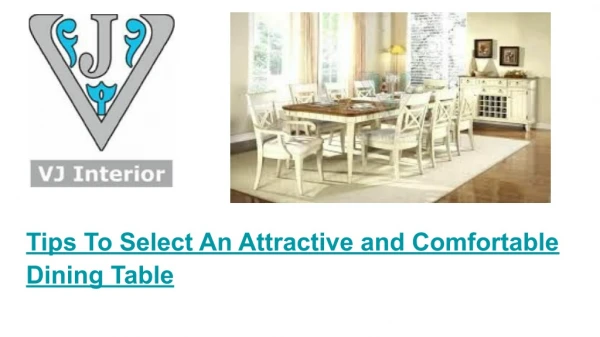 Tips To Select An Attractive and Comfortable Dining Table