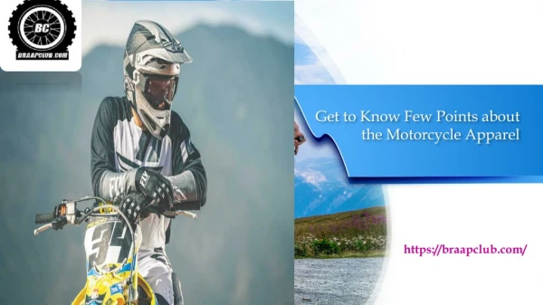 Get to Know Few Points about the Motorcycle Apparel