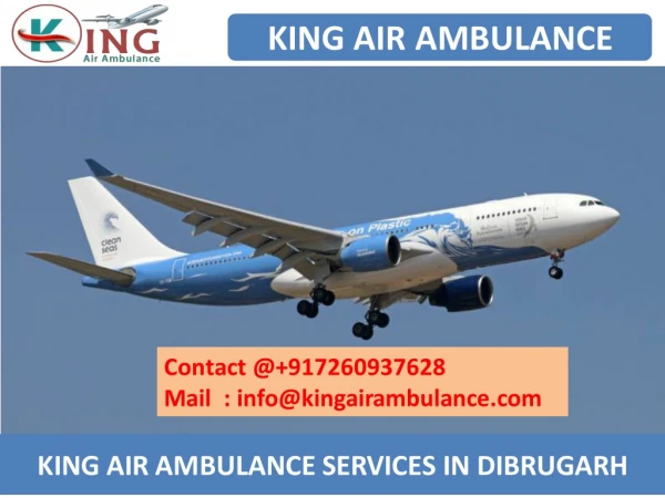 Get Top and Best King Air Ambulance Services in Dibrugarh and Varanasi