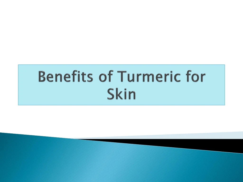 benefits of turmeric for skin