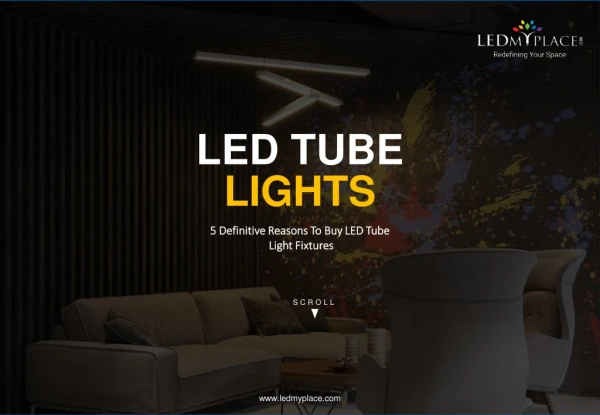 Illuminate Your Residential Space With LED Tube Lights
