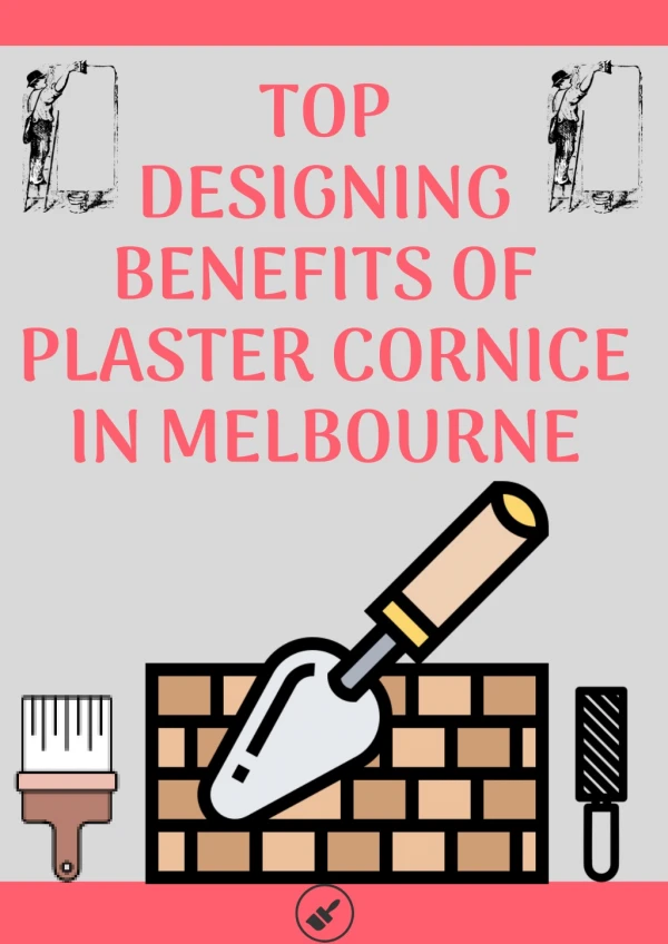 Top Designing Benefits of Plaster Cornice in Melbourne