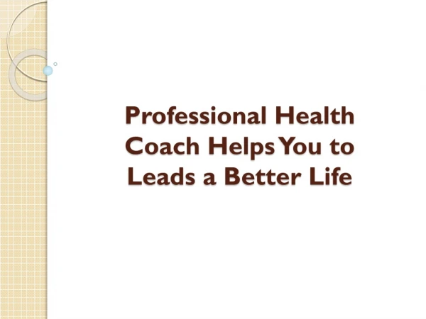 Professional Health Coach Helps You to Leads a Better Life