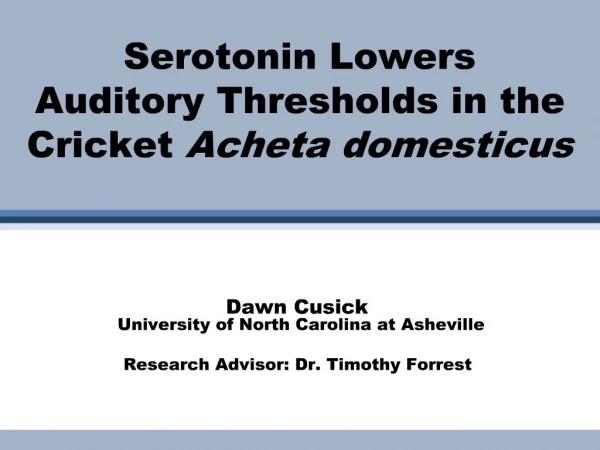 Serotonin Lowers Auditory Thresholds in the Cricket Acheta domesticus