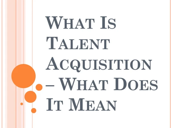 When Do You Act for Talent Acquisition?