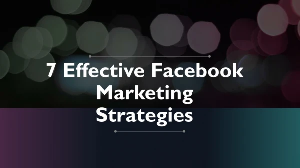 7 Effective Facebook Marketing Strategies