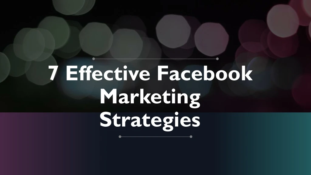 7 effective facebook marketing strategies