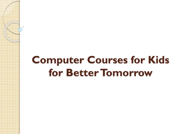 Computer Courses For Kids For Better Tomorrow