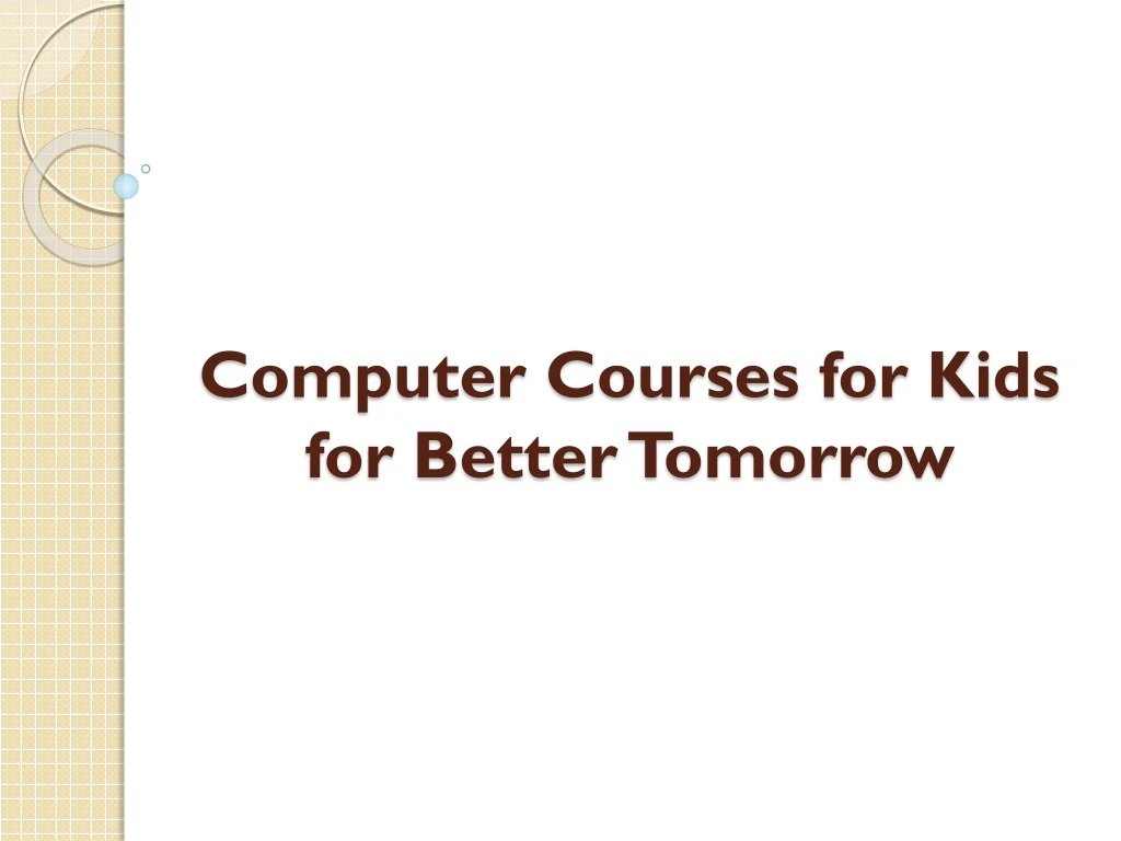 computer courses for kids for better tomorrow