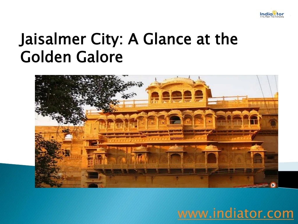 jaisalmer city a glance at the golden galore