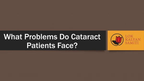 What Problems do Cataract Patients Face?