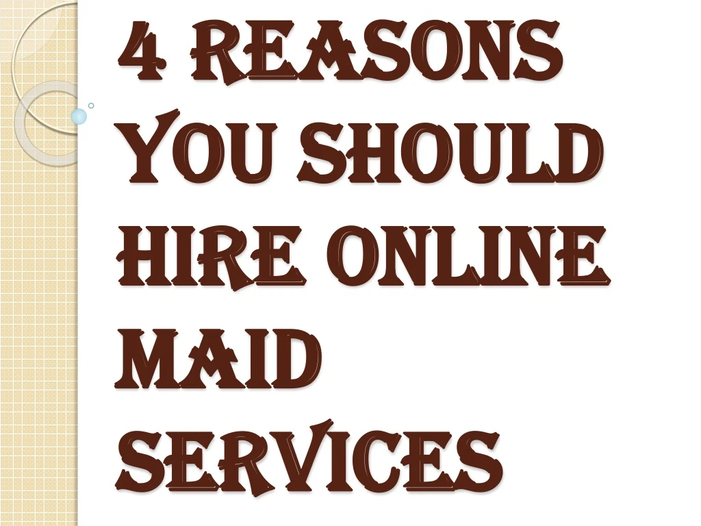 4 reasons you should hire online maid services