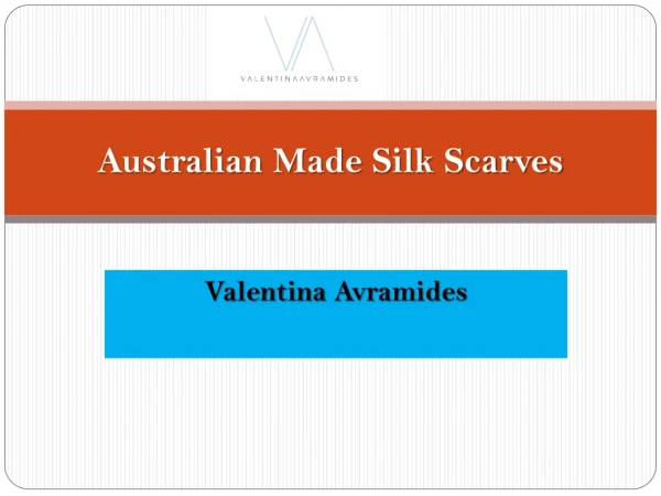 Buy Australian Made Silk Scarves - Valentina Avramides
