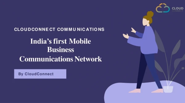 Cloudconnect India's First mobile Business Communications Network