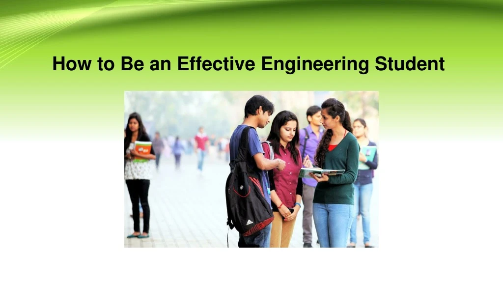how to be an effective engineering student