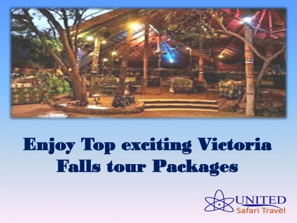 Enjoy Top exciting Victoria Falls tour Packages