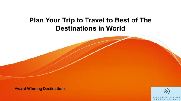 Plan Your Trip to Travel to Best of The Destinations in World