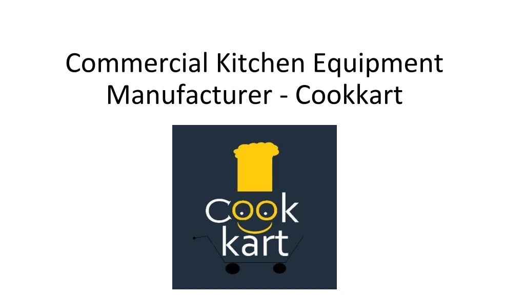 commercial kitchen equipment manufacturer cookkart