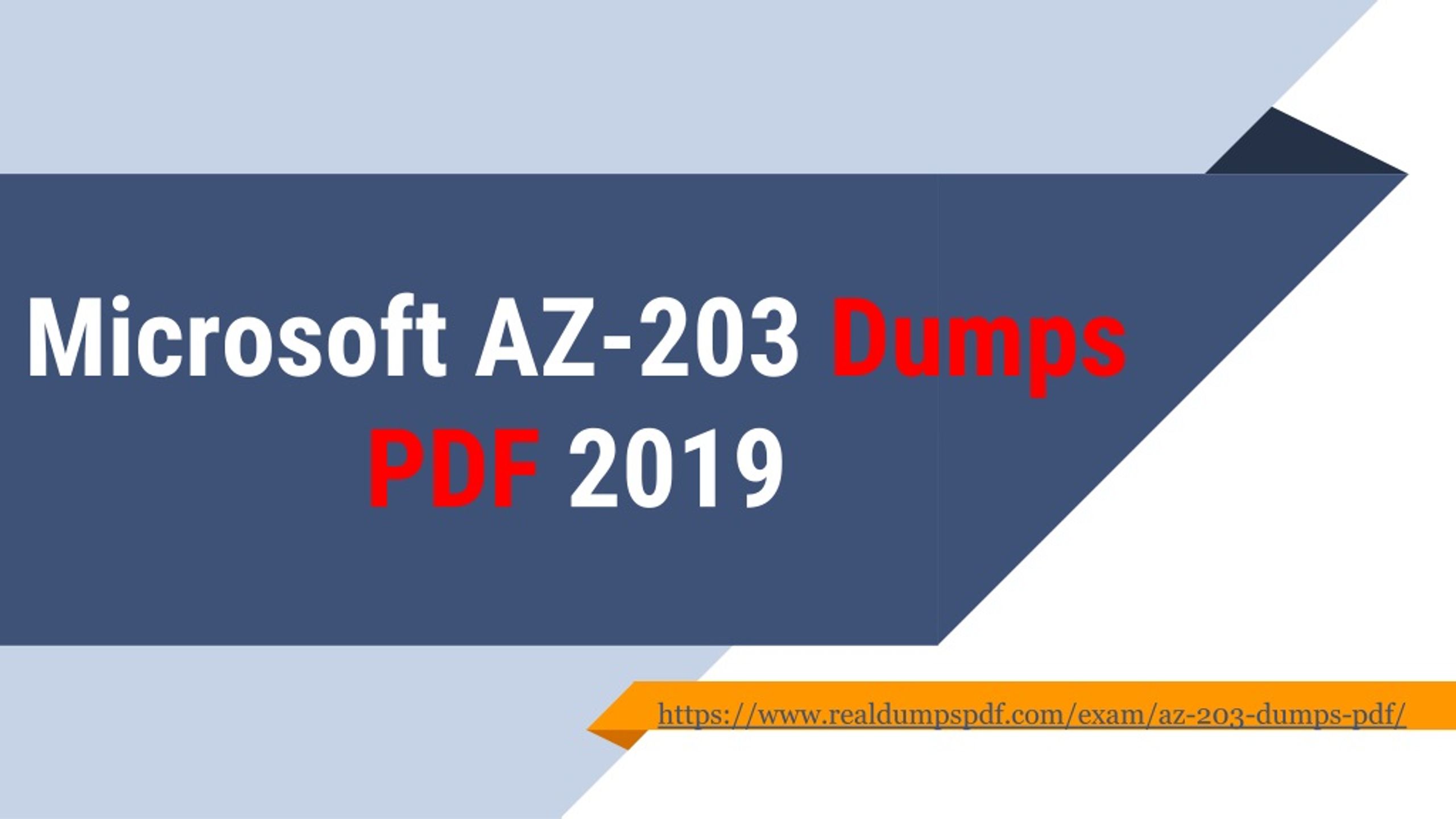 Test Your Skills By preparing AZ-203 Dumps Pdf - 2019 Latest - slide 1