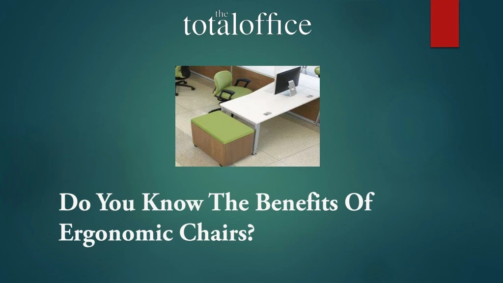 do you know the benefits of ergonomic chairs