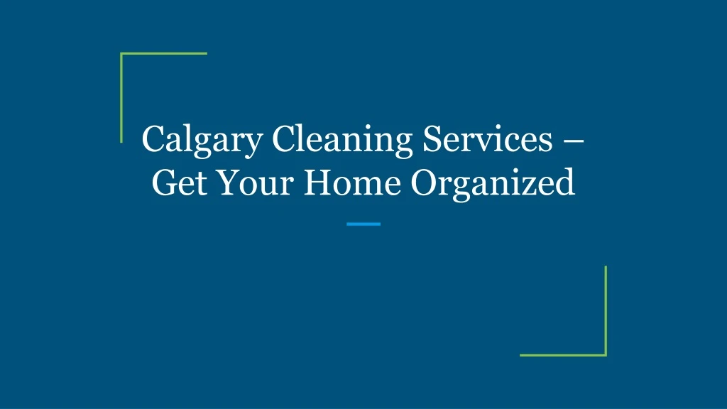 calgary cleaning services get your home organized