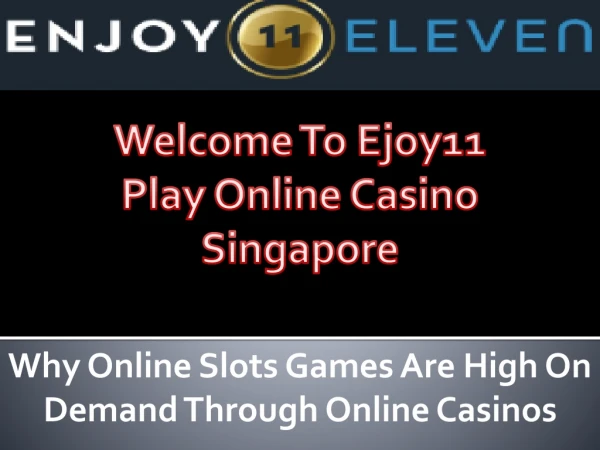 Online Slots Games Are High On Demand Through Online Casinos