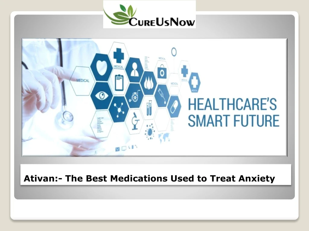 ativan the best medications used to treat anxiety
